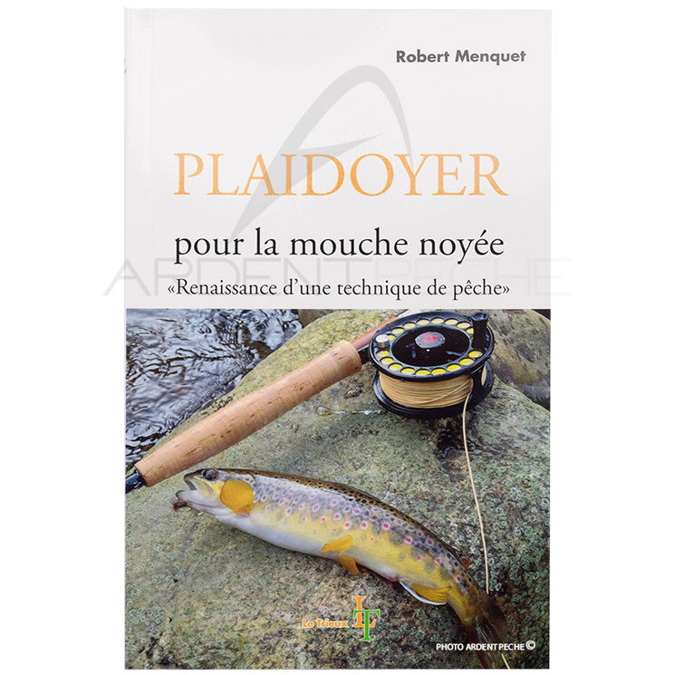 Plaidoyer pour la mouche noyée Robert Menquet